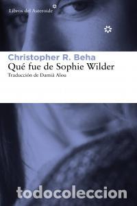 books: QUE FUE DE SOPHIE WILDER - BEHA, CHRISTOPHER R
