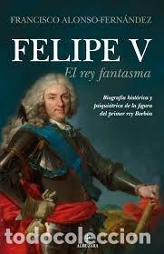 books: FELIPE V - ALONSO FERNANDEZ, FRANCISCO