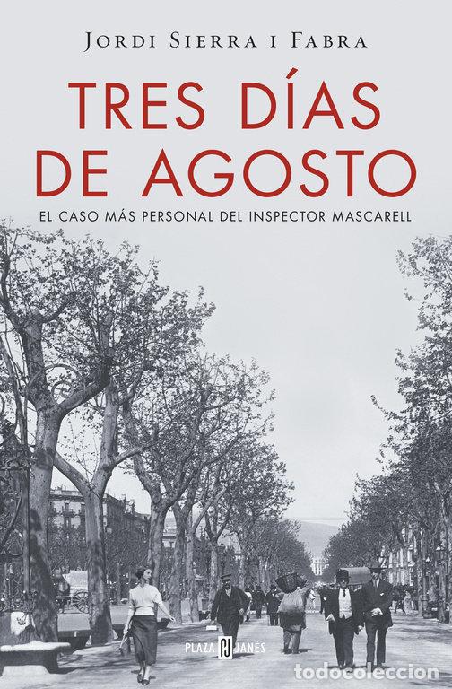 Libros: TRES DIAS DE AGOSTO INSPECTOR MASCARELL 7 - SIERRA I FABRA, JORDI