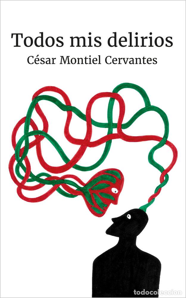 books: TODOS MIS DELIRIOS - MONTIEL CERVANTES, CESAR