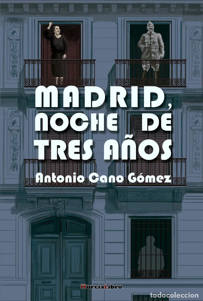 Livres: MADRID NOCHE DE TRES A&Ntilde;OS - CANO GOMEZ, ANTONIO
