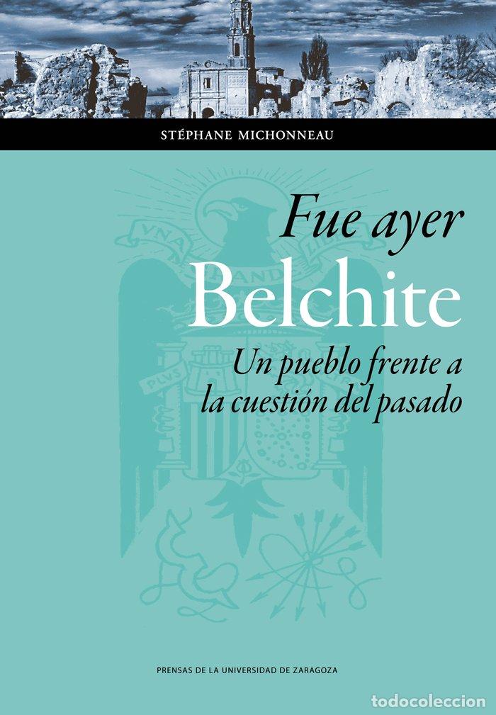 Libros: FUE AYER BELCHITE - MICHONNEAU, STEPHANE