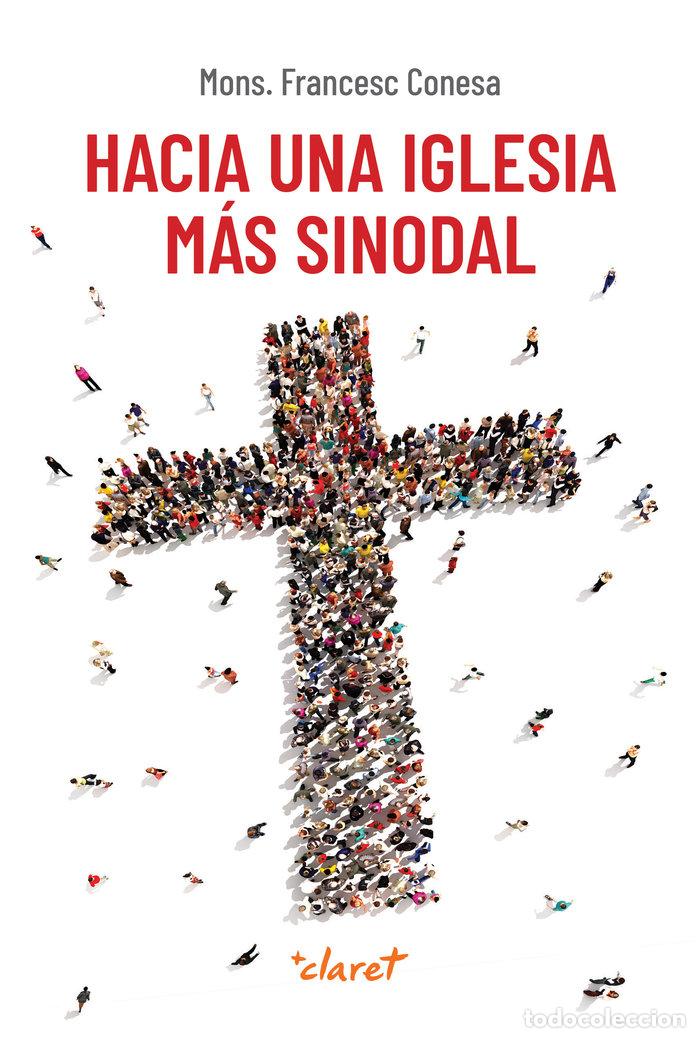 Libros: HACIA UNA IGLESIA MAS SINODAL - CONESA FERRER, FRANCESC