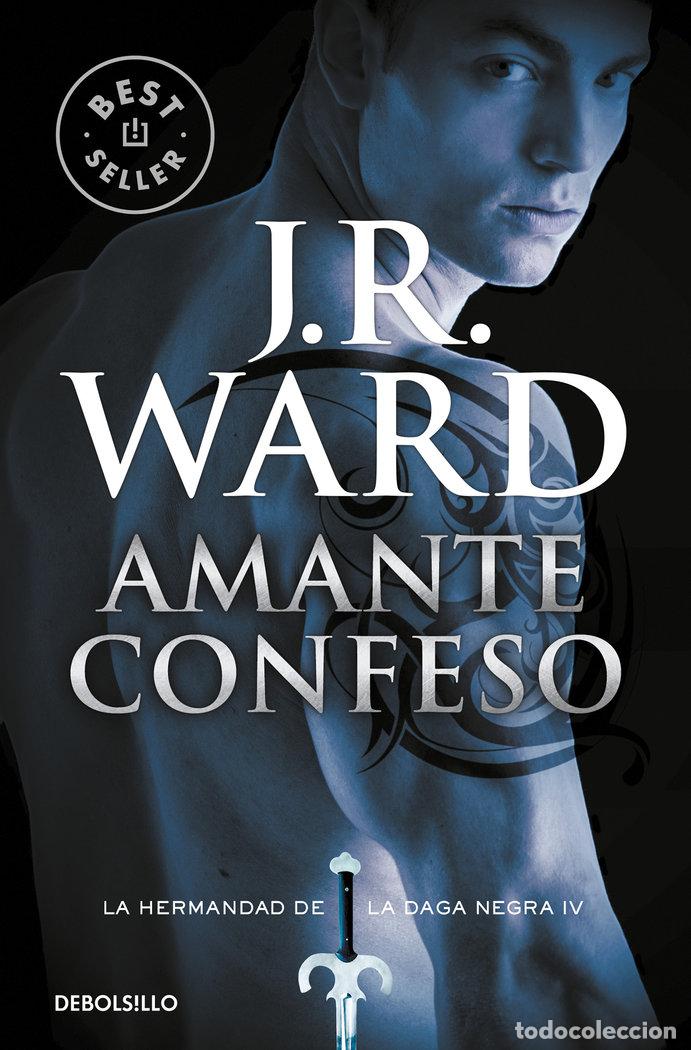 Libros: HERMANDAD DE LA DAGA IV AMANTE CONFESO - WARD, J R