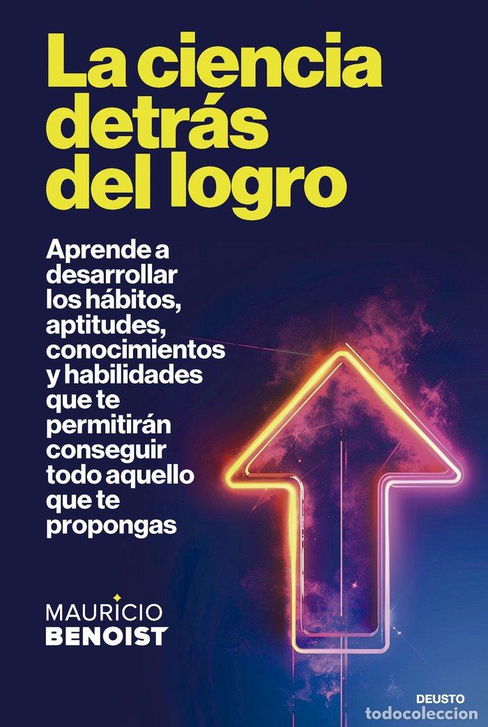 Libros: LA CIENCIA DETRAS DEL LOGRO - MAURICIO BENOIST