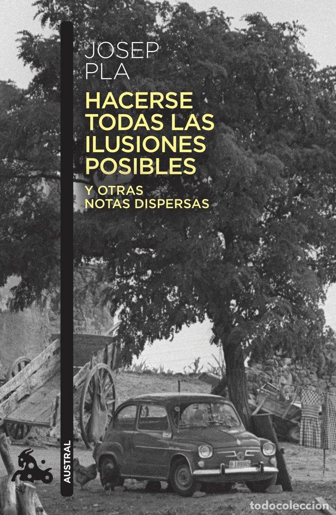 Libri: HACERSE TODAS LAS ILUSIONES POSIBLES - PLA, JOSEP