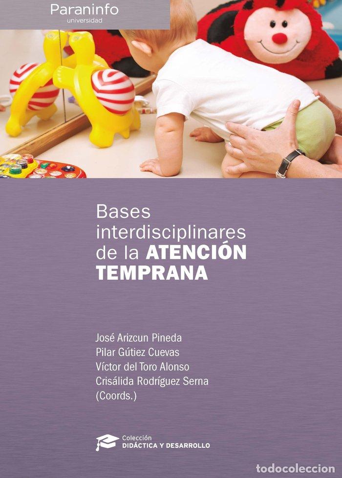 Libri: BASES INTERDISCIPLINARES DE LA ATENCION TEMPRANA - ARIZCUN, JOSE