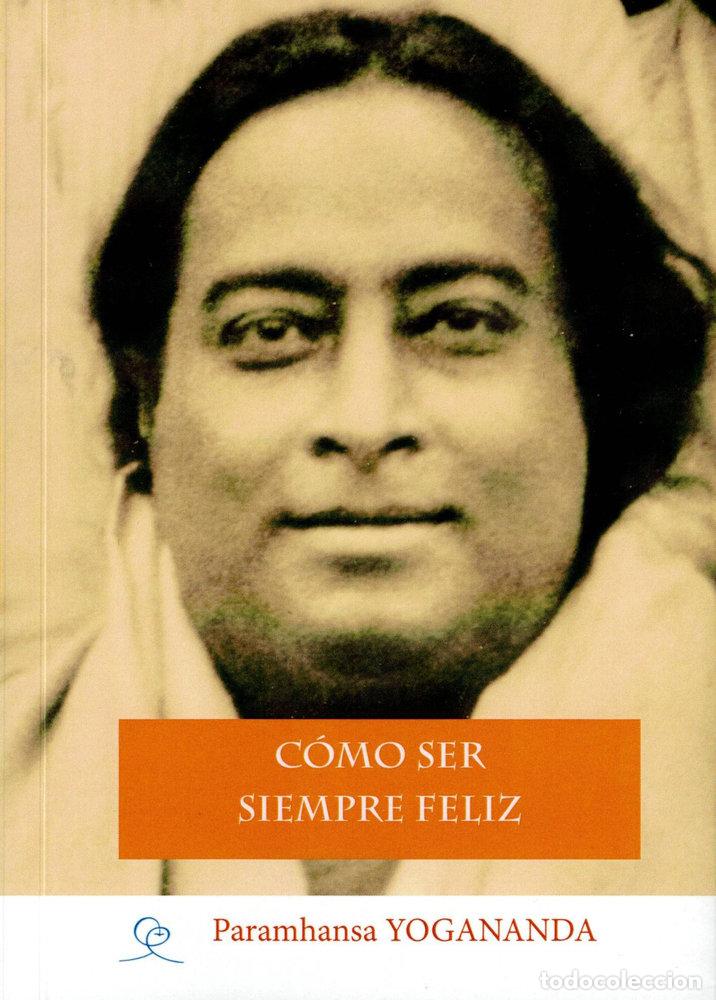 books: COMO SER SIEMPRE FELIZ - YOGANANADA, PARAMHANSA