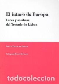 Livres: FUTURO DE EUROPA LUCES Y SOMBRAS DEL TRABAJO DE LISBOA - TAJADURA TEJADA, JAVIER