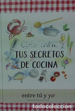 Libros: CUENTAME TUS SECRETOS DE COCINA - AA.VV.