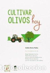 Libri: CULTIVAR OLIVOS HOY - PORRAS PIEDRA, ANDRES