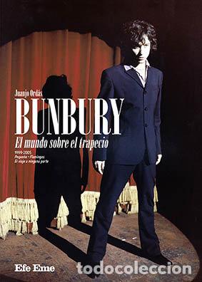 Livres: BUNBURY EL MUNDO SOBRE EL TRAPECIO - ORDAS, JUANJO