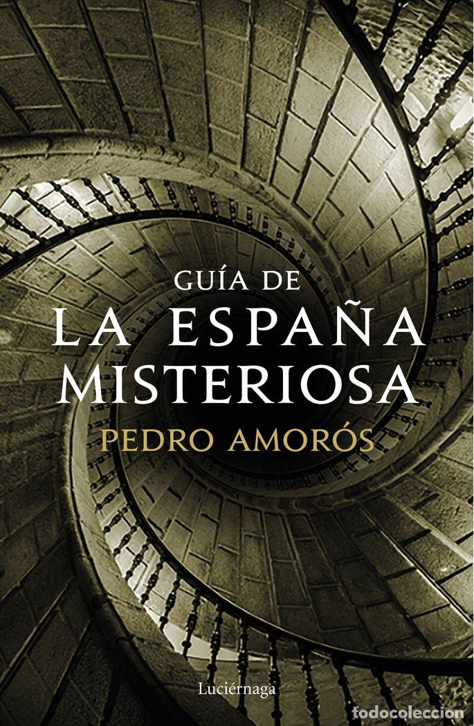 Livres: GUIA DE LA ESPA&Ntilde;A MISTERIOSA - PEDRO AMOROS SOGORB