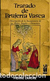 Libros: TRATADO DE BRUJERIA VASCA - DE LANCRE, PIERRE