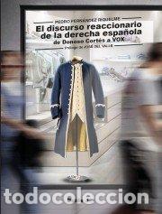 Libros: EL DISCURSO REACCIONARIO DE LA DERECHA ESPA&Ntilde;OLA - FERNANDEZ RIQUELME, PEDRO