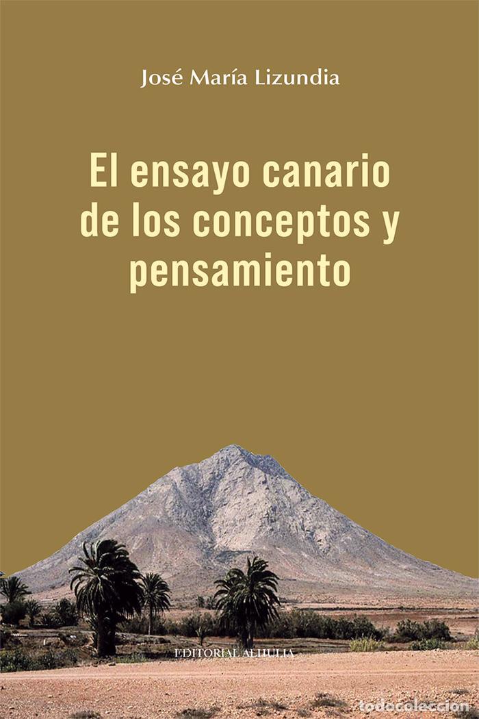 Libros: EL ENSAYO CANARIO DE LOS CONCEPTOS Y PENSAMIENTO - LIZUNDIA ZAMALLOA, JOSE MARIA