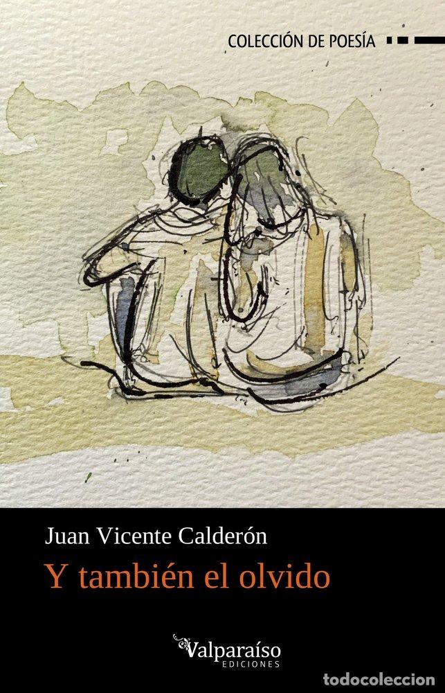 Libros: Y TAMBIEN EL OLVIDO - CALDERON, JUAN VICENTE