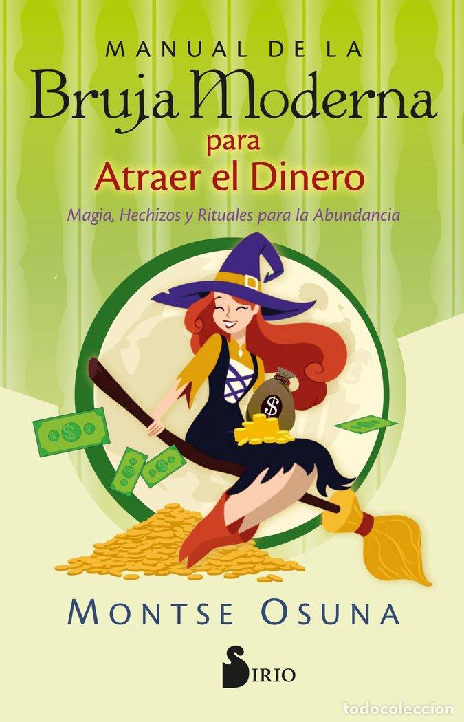 Libros: MANUAL DE LA BRUJA MODERNA PARA ATRAER EL DINERO - OSUNA, MONTSE