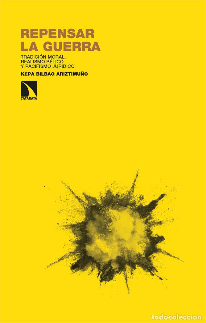 Libri: REPENSAR LA GUERRA - BILBAO ARIZTIMU&Ntilde;O, KEPA