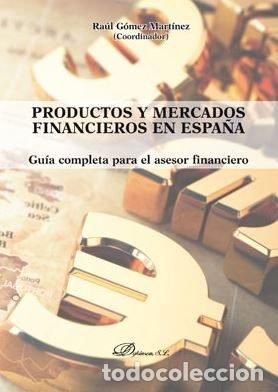 Libri: PRODUCTOS Y MERCADOS FINANCIEROS EN ESPA&Ntilde;A - GOMEZ MARTINEZ, RAUL