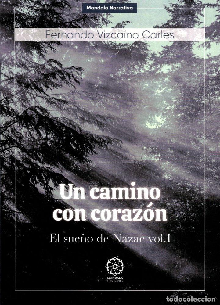 Libri: UN CAMINO CON CORAZON EL SUE&Ntilde;O DE NAZAE VOL I - VIZCAINO CARLES, FERNANDO