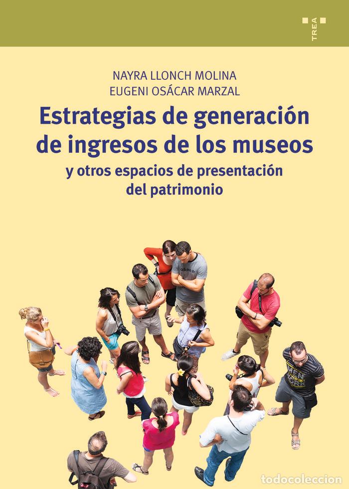 Libros: ESTRATEGIAS DE GENERACION DE INGRESOS DE LOS MUSEOS Y OTROS - LLONCH MOLINA, NAYRA