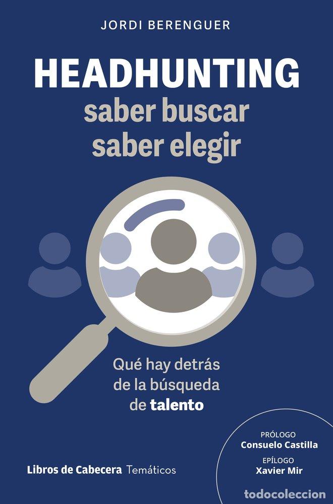 Libri: HEADHUNTING SABER BUSCAR SABER ELEGIR - BERENGUER VALL-LLOBERA, JORDI