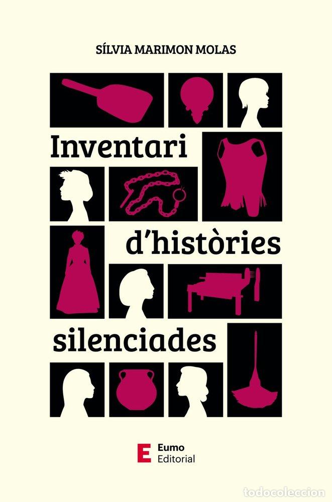 Libros: INVENTARI D'HISTORIES SILENCIADES - SILVIA MARIMON MOLAS