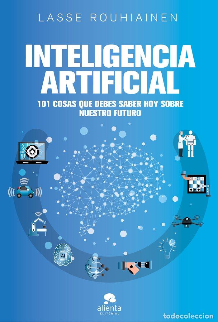 Libros: INTELIGENCIA ARTIFICIAL: 101 COSAS QUE DEBES SABER HOY - LASSE ROUHIAINEN