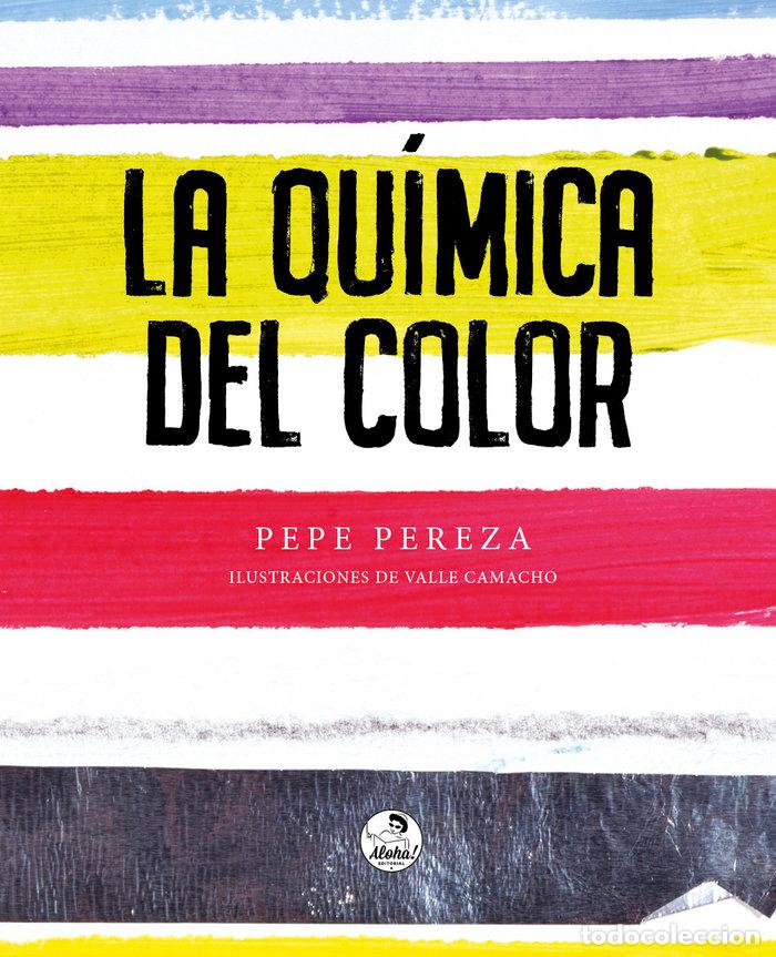 Libros: LA QUIMICA DEL COLOR - PEREZA, PEPE