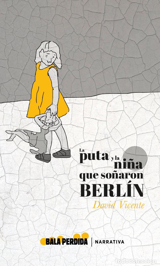 Libros: PUTA Y LA NI&Ntilde;A QUE SO&Ntilde;ARON BERLIN,LA - VICENTE, DAVID