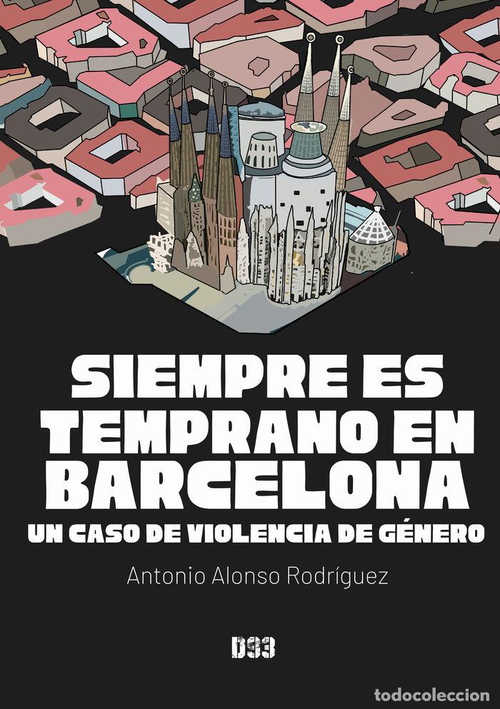 Libros: SIEMPRE ES TEMPRANO EN BARCELONA - ALONSO, ANTONIO