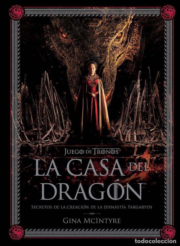 Libros: JUEGO DE TRONOS LA CASA DEL DRAGON SECRETOS DE LA CREACION - GINA MCINTYRE
