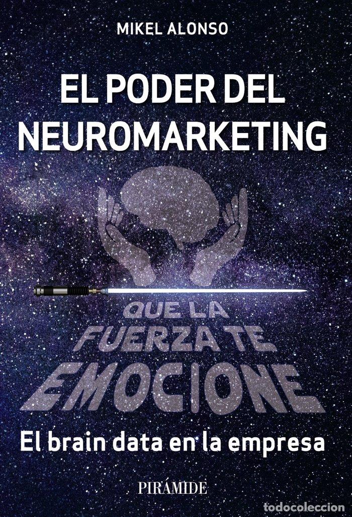 books: EL PODER DEL NEUROMARKETING QUE LA FUERZA - ALONSO, MIKEL