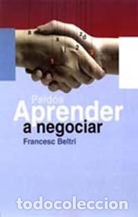 Livres: APRENDER A NEGOCIAR - BELTRI, FRANCESC