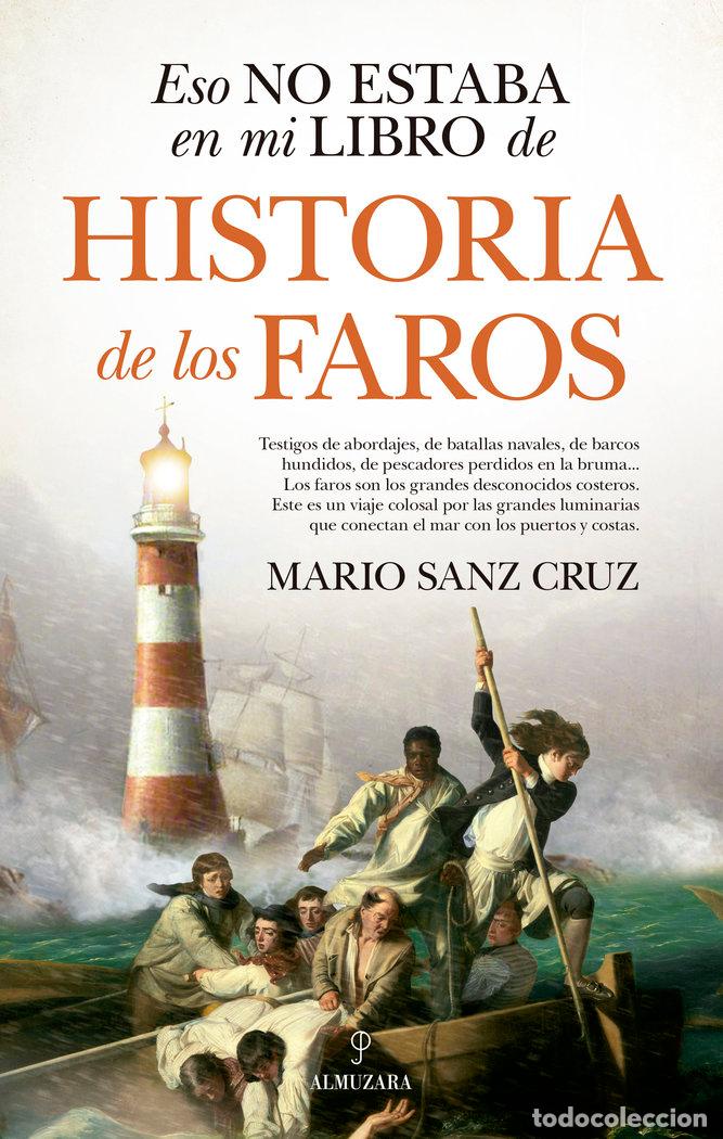 books: ESO NO ESTABA EN MI LIBRO DE HISTORIA DE LOS FAROS - SANZ CRUZ, MARIO