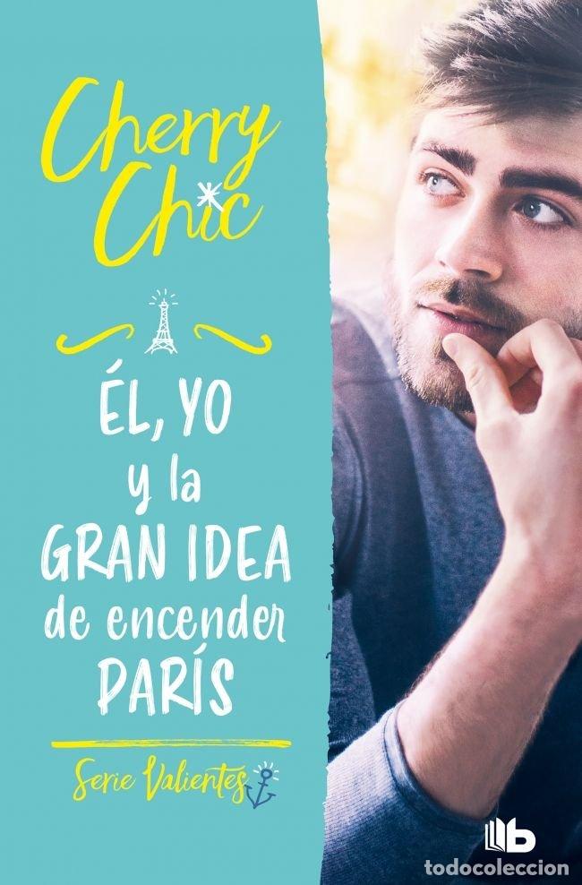 books: EL YO Y LA GRAN IDEA DE ENCENDER PARIS VALIENTES - CHERRY CHIC