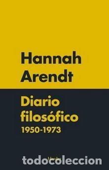 Libros: DIARIO FILOSOFICO 1950-1973 (NE) - ARENDT, HANNAH