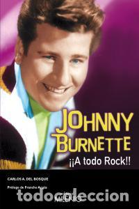 Libros: JOHNNY BURNETTE A TODO ROCK - DEL BOSQUE REPRESA, CARLOS