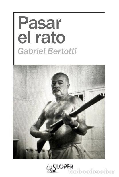 Livros: PASAR EL RATO - BERTOTTI, GABRIEL