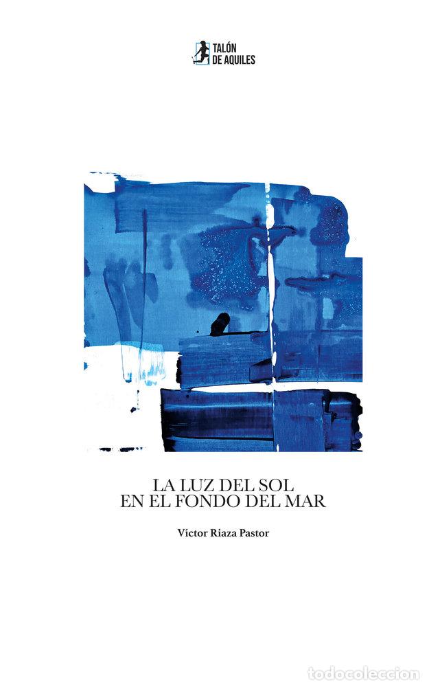 Libros: LA LUZ DEL SOL EN EL FONDO DEL MAR - RIAZA PASTOR, VICTOR