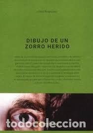 Libros: DIBUJO DE UN ZORRO HERIDO - PUIG GRAU, ORIOL