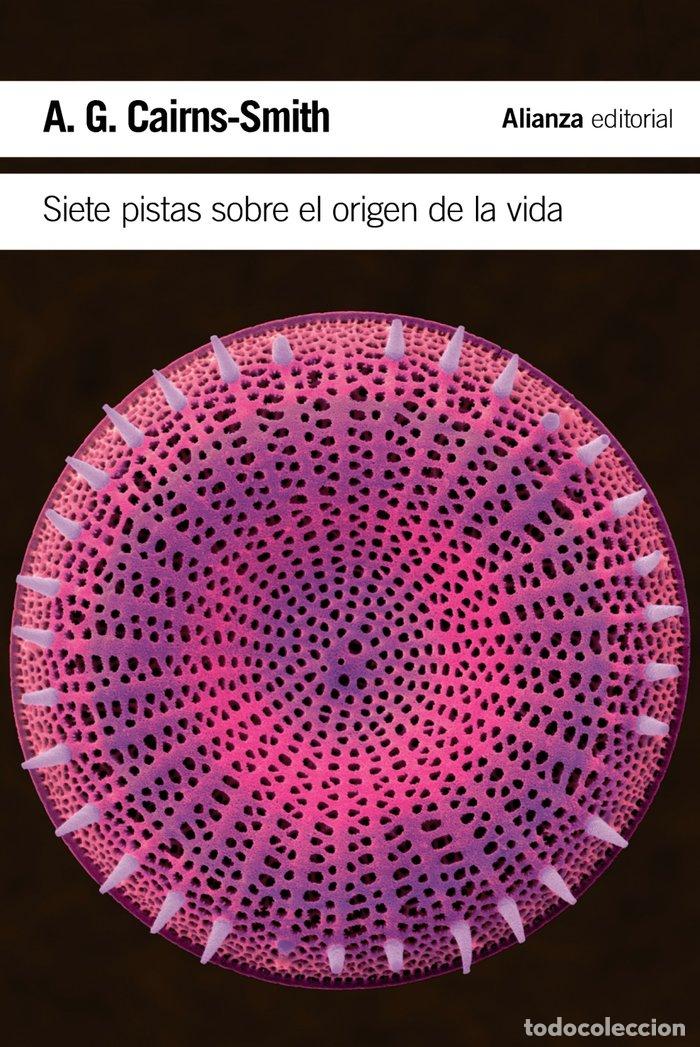 Libros: SIETE PISTAS SOBRE EL ORIGEN DE LA VIDA - CAIRNS SMITH, A.G.