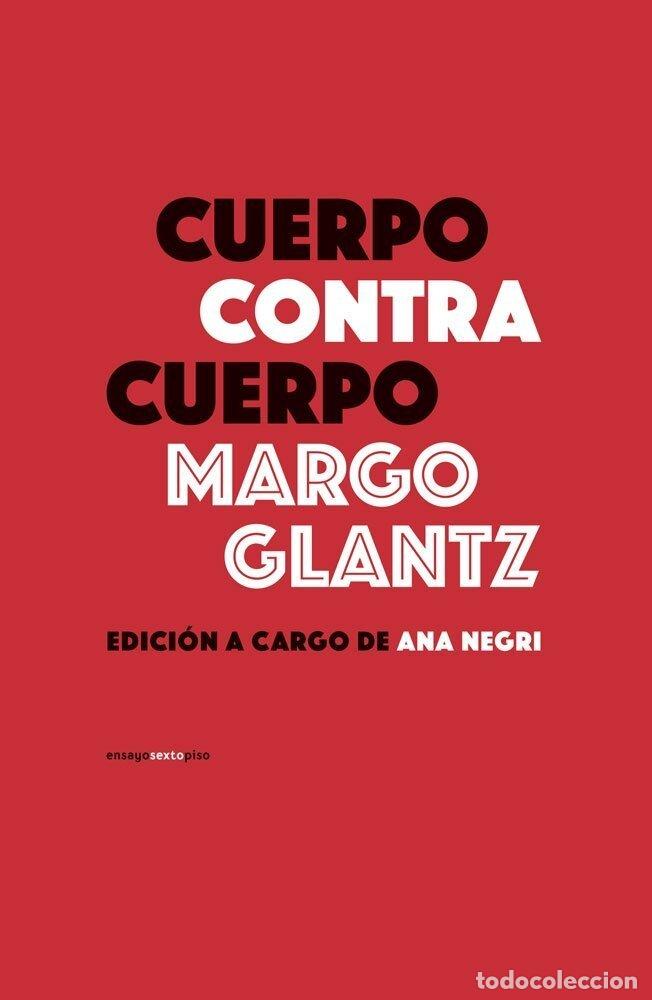 Libros: CUERPO CONTRA CUERPO - GLANTZ, MARGO