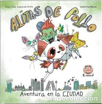 Libros: ALITAS DE POLLO AVENTURA EN LA CIUDAD - IZQUIERDO PRIETO, JUAN JOSE