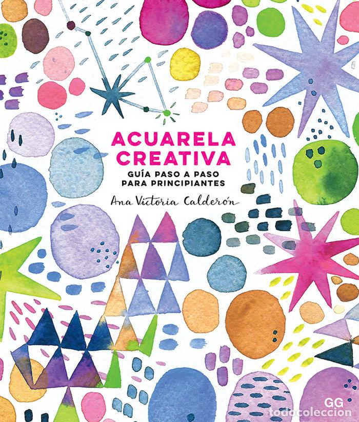Libros: ACUARELA CREATIVA - CALDERON, ANA VICTORIA
