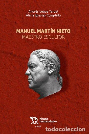 Livros: MANUEL MARTIN NIETO MAESTRO ESCULTOR - LUQUE TERUEL, ANDRES