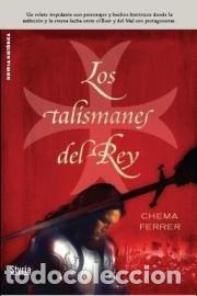 Livros: TALISMANES DEL REY,LOS OFERTA - FERRER, CHEMA