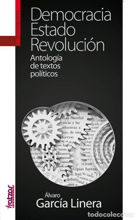 Livres: DEMOCRACIA, ESTADO, REVOLUCION - GARCIA LINERA, ALVARO