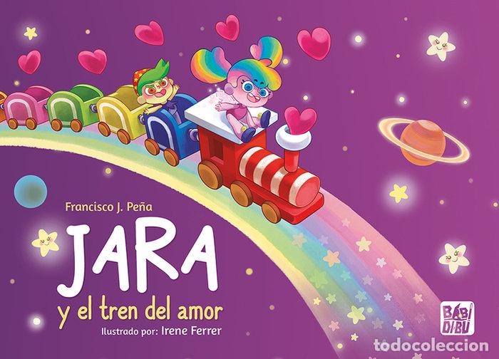 Livres: JARA Y EL TREN DEL AMOR - PE&Ntilde;A, FRANCISCO J